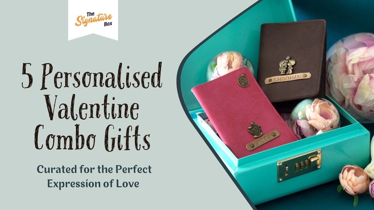 5 Personalised Valentine Combo Gifts Curated for the Perfect Expression of Love - The Signature Box