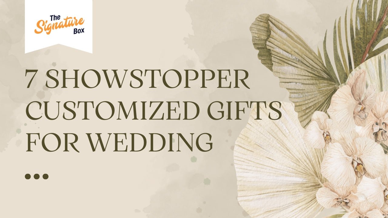 7 Showstopper Customized Gifts for Wedding (100% Non-Cheesy!) - The Signature Box
