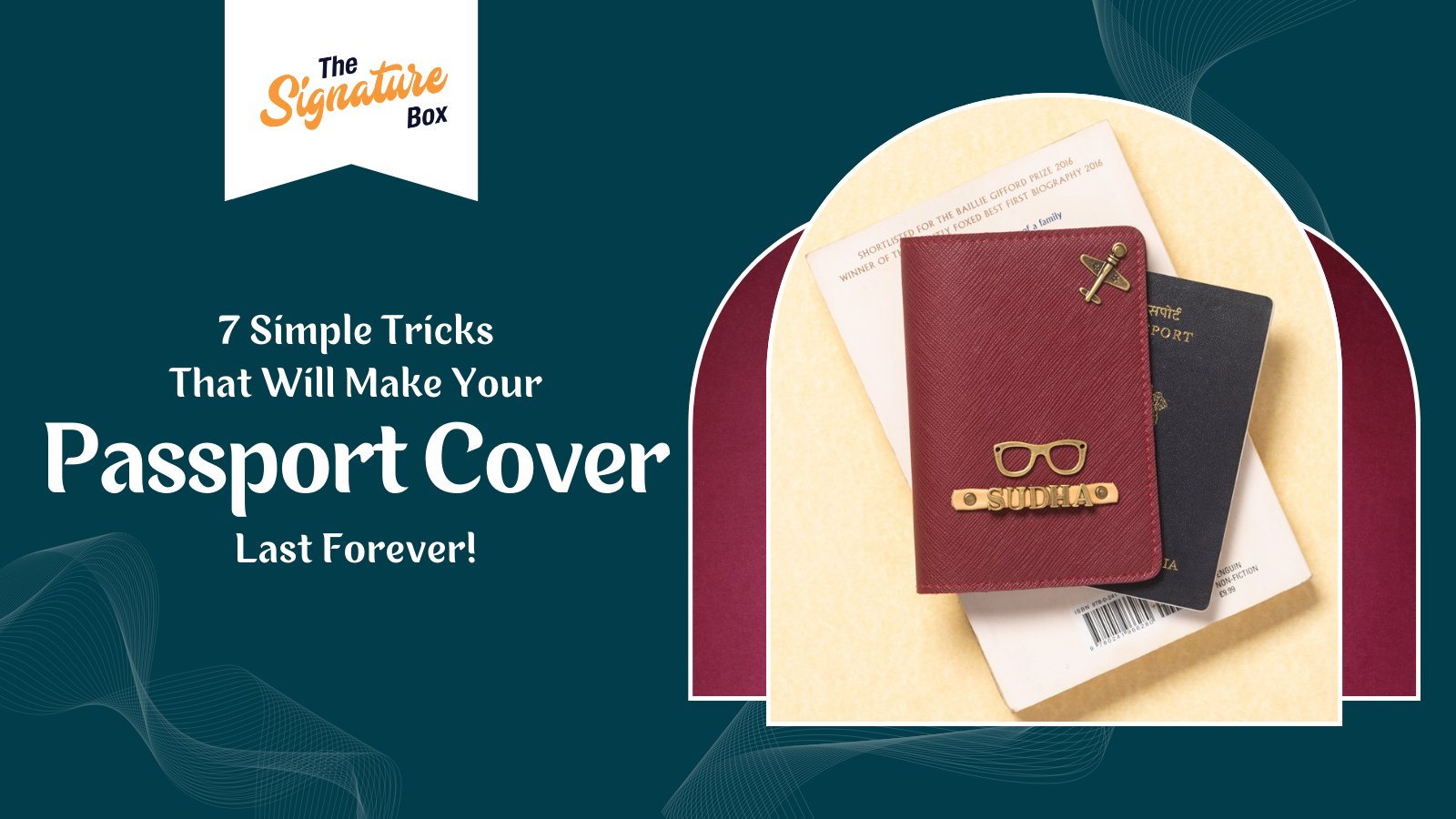 7 Simple Tricks That Will Make Your Passport Cover Last Forever! - The Signature Box