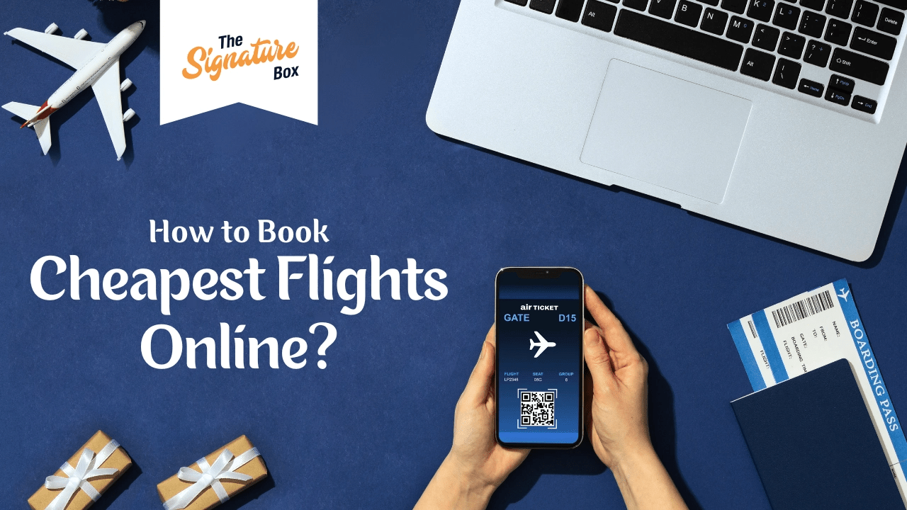 How to Book Cheapest Flights Online? - The Signature Box