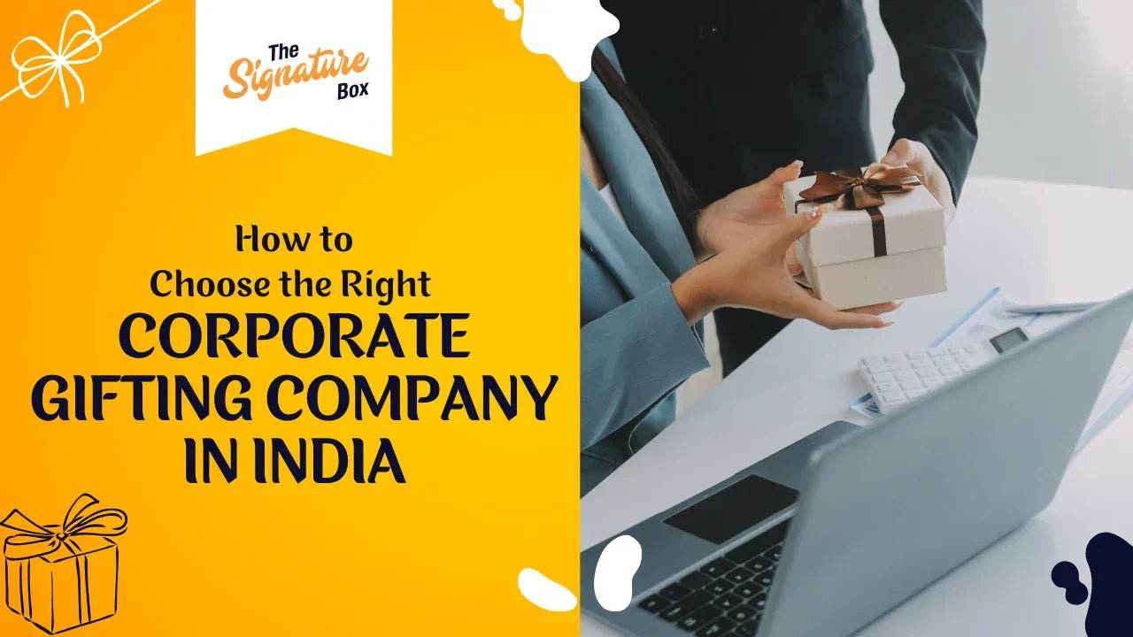 How to Choose the Right Corporate Gifting Company in India - The Signature Box