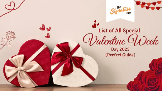 List of All Special Valentine Week Days 2025 (Perfect Guide) - The Signature Box