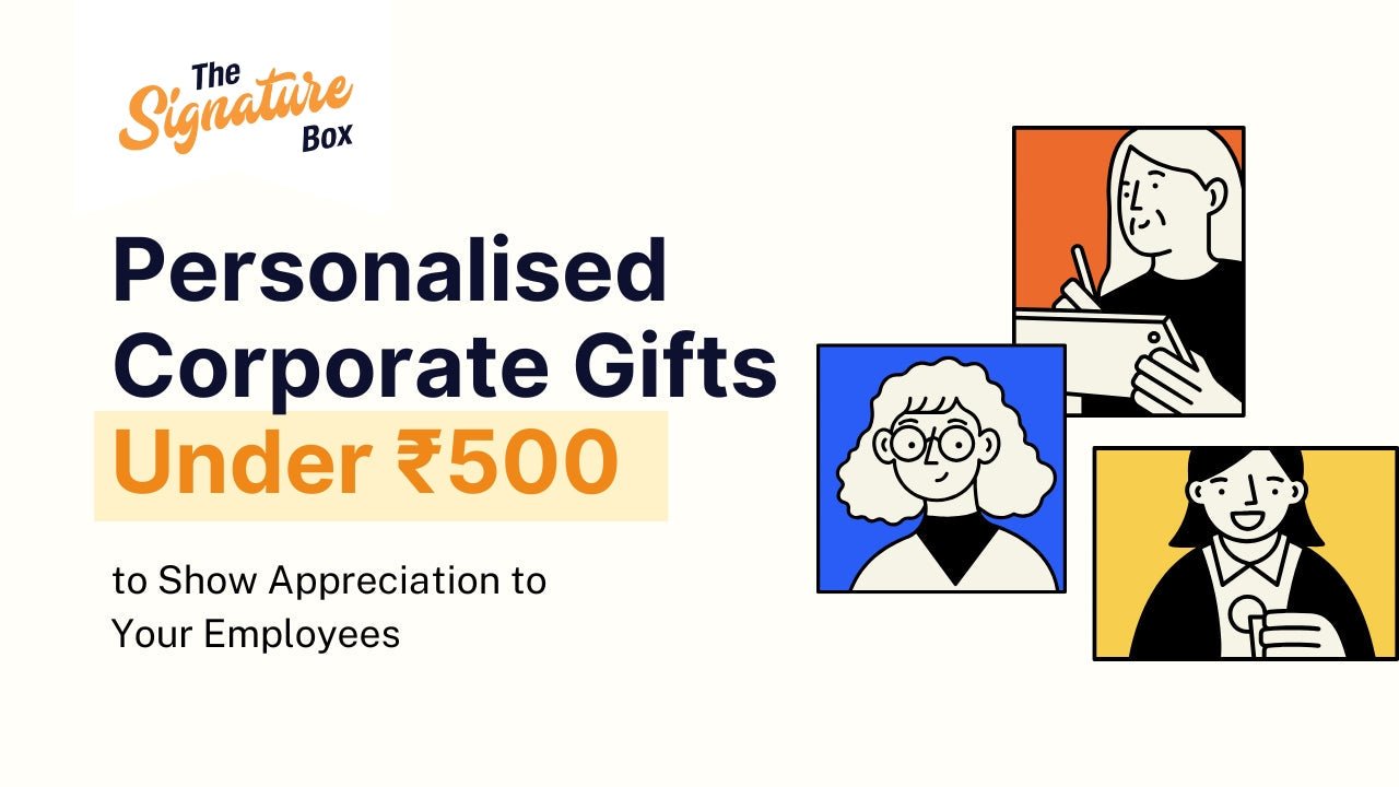 Personalised Corporate Gifts Under ₹500 to Show Appreciation to Your Employees - The Signature Box